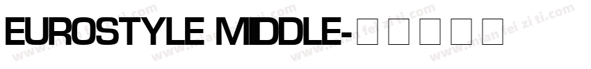 EUROSTYLE MIDDLE字体转换
